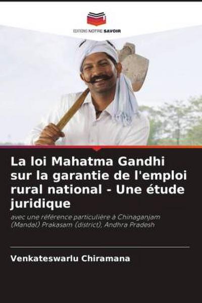 La loi Mahatma Gandhi sur la garantie de l’emploi rural national - Une étude juridique