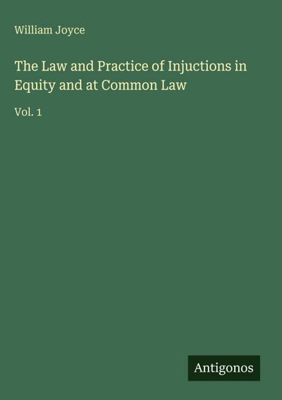 The Law and Practice of Injuctions in Equity and at Common Law