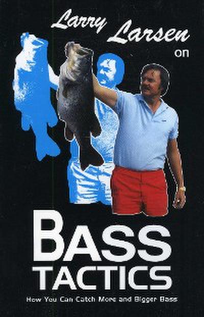 Larry Larsen on Bass Tactics