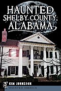 Haunted Shelby County, Alabama