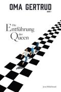Oma Gertrud: Die Entführung der Queen (Band 1)