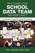What Does Your School Data Team Sound Like?