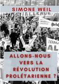 Allons-nous vers la Révolution Prolétarienne ?