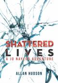 Shattered Lives (Det. Jo Naylor Adventures, #2)