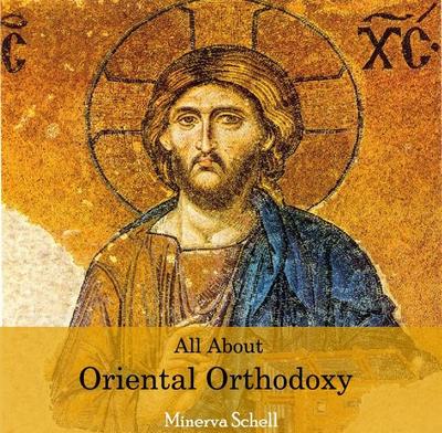 All About Oriental Orthodoxy