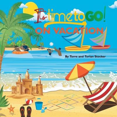 It’s Time To GO! - On Vacation