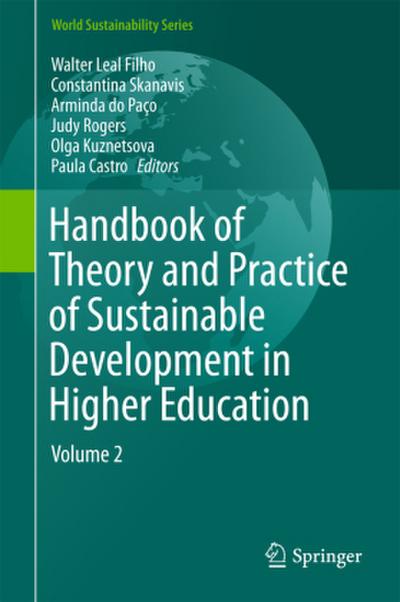 Handbook of Theory and Practice of Sustainable Development in Higher Education