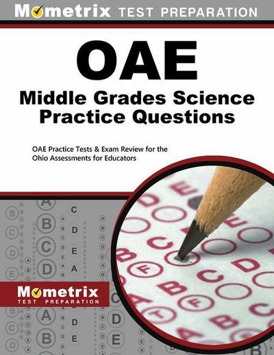 Oae Middle Grades Science Practice Questions: Oae Practice Tests & Exam Review for the Ohio Assessments for Educators