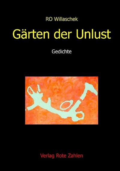 Willaschek, R: Gärten der Unlust