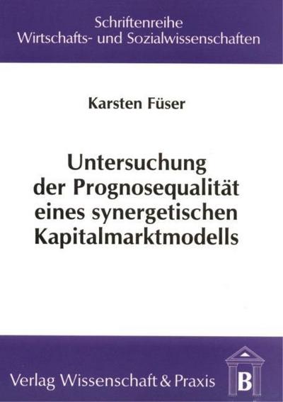 Untersuchung der Prognosequalität eines synergetischen Kapitalmarktmodells.