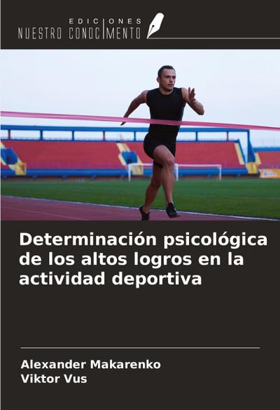 Determinación psicológica de los altos logros en la actividad deportiva