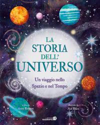 La storia dell’universo. Un viaggio nello spazio e nel tempo