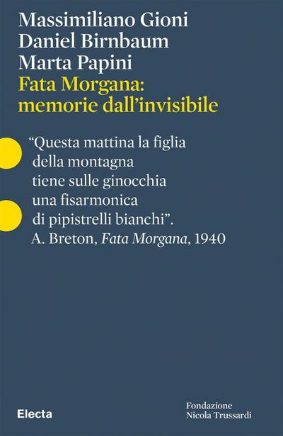 Fata Morgana: memorie dall’invisibile. Ediz. italiana e inglese