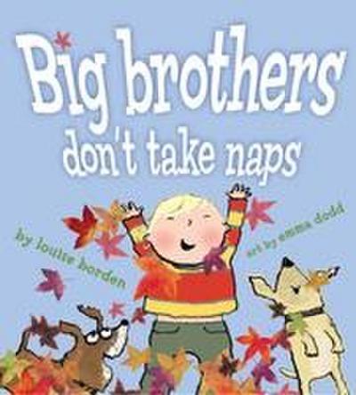 Big Brothers Don’t Take Naps