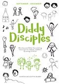 Diddy Disciples 1: September to December