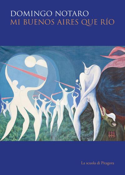 Notaro, D: Mi Buenos Aires que río. Ediz. italiana e spagnol