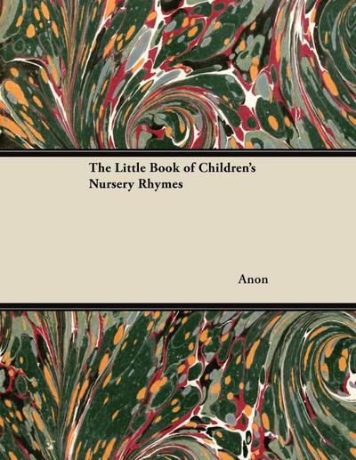 The Little Book of Children’s Nursery Rhymes
