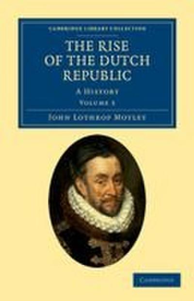 The Rise of the Dutch Republic - Volume 3