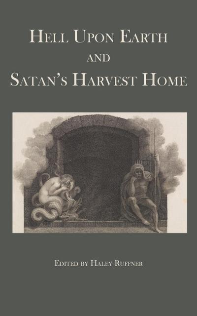 Hell Upon Earth and Satan’s Harvest Home