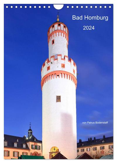 Bad Homburg 2024 von Petrus Bodenstaff (Wandkalender 2024 DIN A4 hoch), CALVENDO Monatskalender