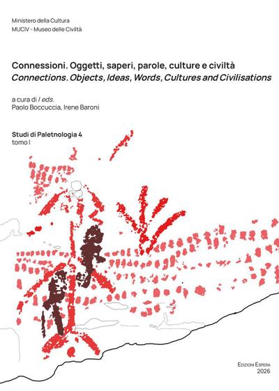 Connessioni. Oggetti, saperi, parole, culture e civiltà. Connections. Objects, Ideas, Words, Cultures and Civilisations. Tomo I