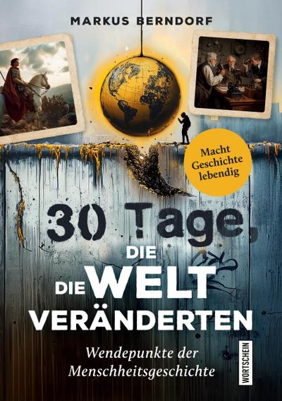 30 Tage, die die Welt veränderten