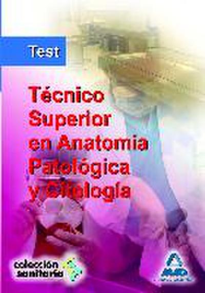 Técnico Superior en Anatomía Patológica y Citología. Test