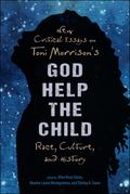 New Critical Essays on Toni Morrison’s God Help the Child