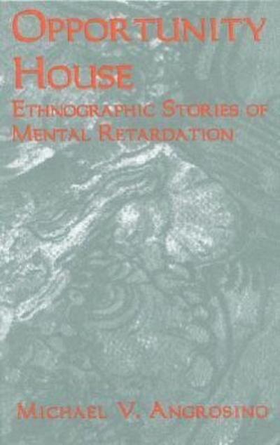 Opportunity House: Ethnographic Stories of Mental Retardation
