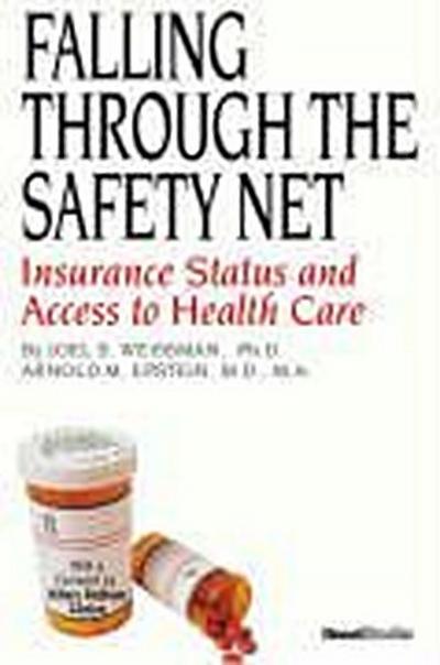 Falling Through the Safety Net: Insurance Status and Access to Health Care