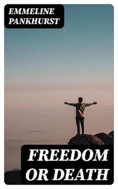 Freedom or death