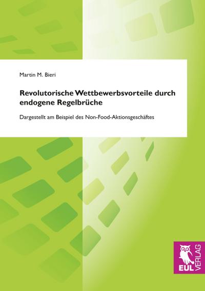Revolutorische Wettbewerbsvorteile durch endogene Regelbrüche