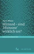 Hirntod - sind ,Hirntote’ wirklich tot?