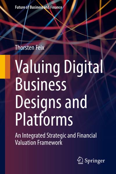 Valuing Digital Business Designs and Platforms