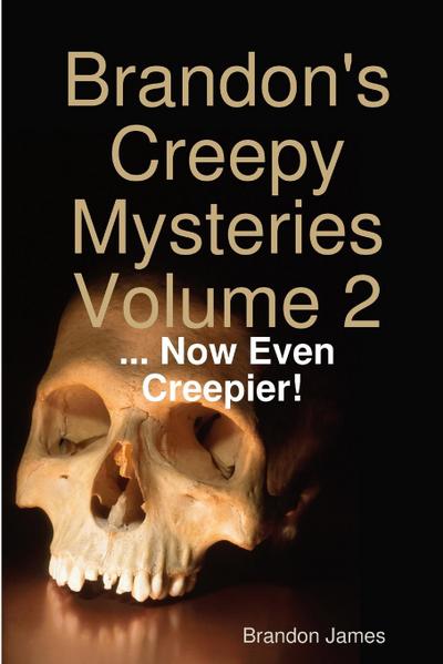 Brandon’s Creepy Mysteries Volume 2