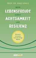 Mehr Lebensfreude durch Achtsamkeit und Resilienz