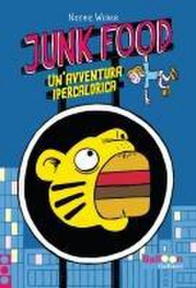 Junk food. Un’avventura ipercalorica