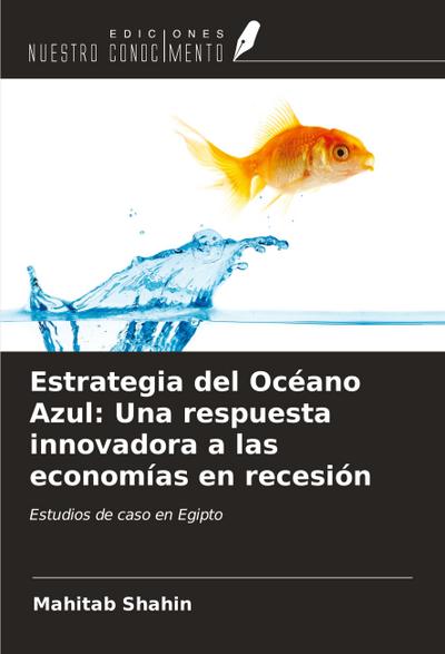 Estrategia del Océano Azul: Una respuesta innovadora a las economías en recesión