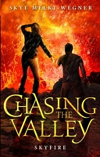 Chasing the Valley 3: Skyfire