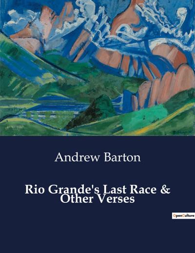 Rio Grande’s Last Race & Other Verses