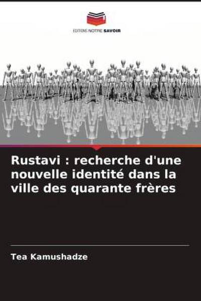 Rustavi : recherche d’une nouvelle identité dans la ville des quarante frères