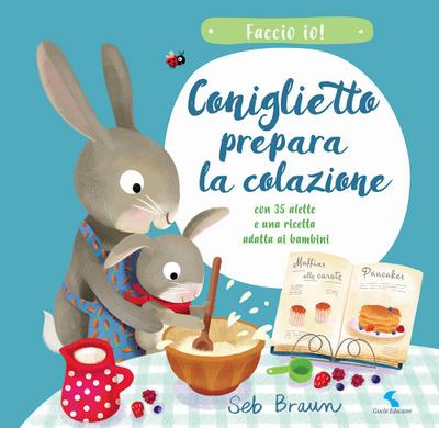 Braun, S: Coniglietto prepara la colazione. Faccio io!