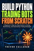 Build Python Trading Bots from Scratch