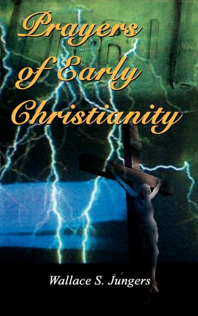 Prayers of Early Christianity