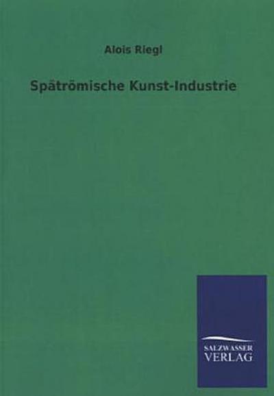 Spätrömische Kunst-Industrie