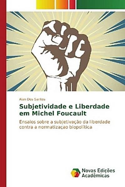 Subjetividade e Liberdade em Michel Foucault