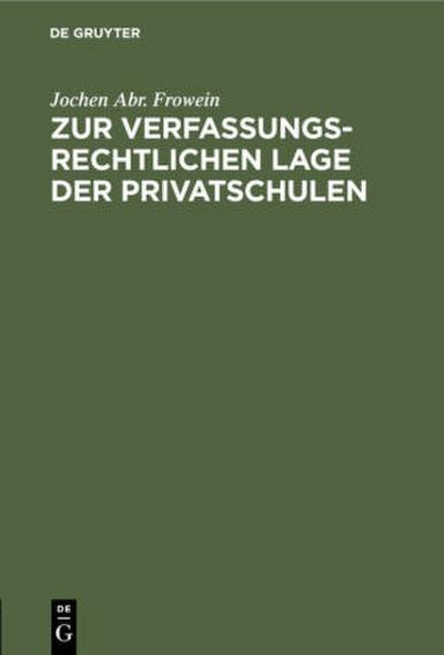 Zur verfassungsrechtlichen Lage der Privatschulen