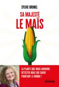 Sa Majesté le Maïs