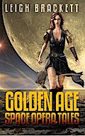 Leigh Brackett: Golden Age Space Opera Tales