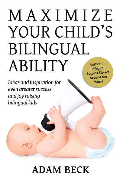 Maximize Your Child’s Bilingual Ability